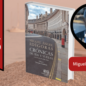 Libro para el verano. Miguel Ángel Idígoras, Crónicas de ida y vuelta