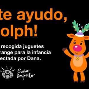 Orange y Soñar Despierto ayudan a Rudolph para que todos los niños y niñas vulnerables afectados por la DANA tengan un juguete en estas Navidades