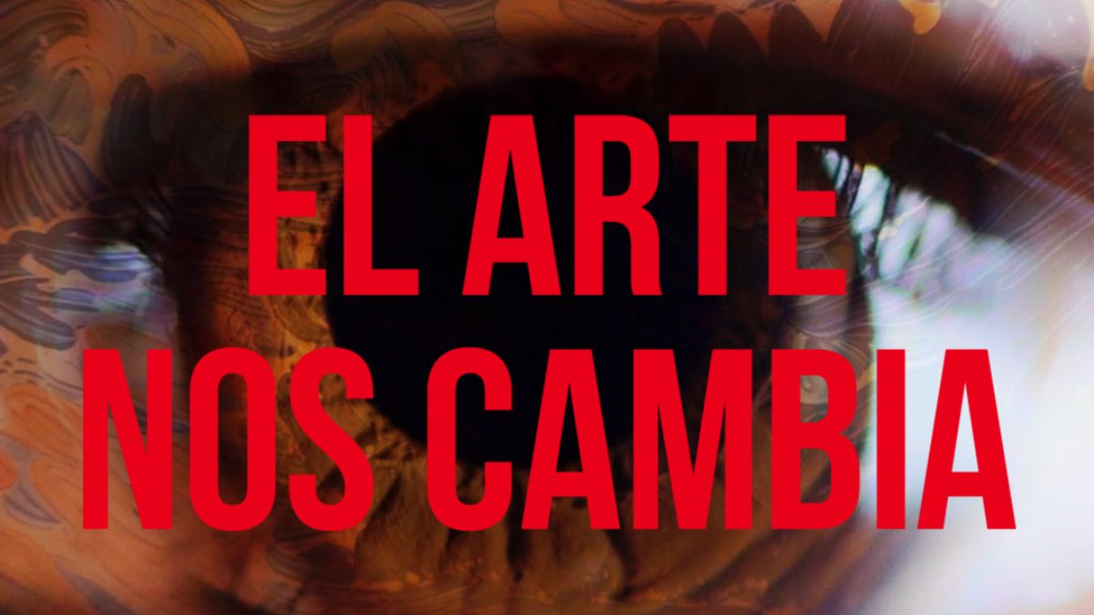 "El Arte nos Cambia": El poder transformador del arte